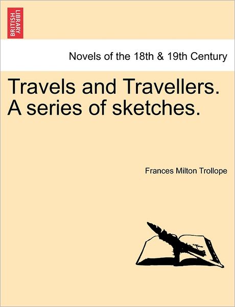 Cover for Frances Milton Trollope · Travels and Travellers. a Series of Sketches. (Paperback Book) (2011)