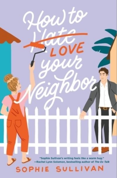 Cover for Sophie Sullivan · How to Love Your Neighbor: A Novel (Paperback Book) (2022)