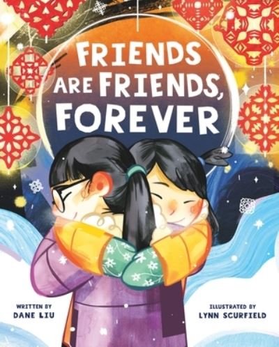Cover for Dane Liu · Friends Are Friends, Forever (Hardcover Book) (2022)