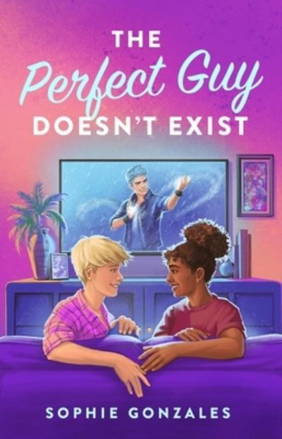 The Perfect Guy Doesn't Exist: A Novel - Sophie Gonzales - Livros - St. Martin's Publishing Group - 9781250819185 - 26 de março de 2024