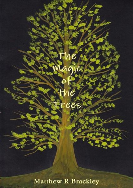 Cover for Matthew R Brackley · The Magic of the Trees (Paperback Bog) (2014)