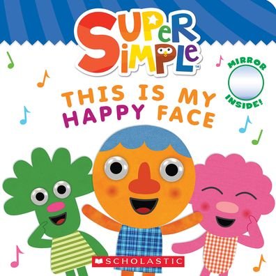 Cover for Scholastic · Super Simple: This Is My Happy Face - Super Simple (Tavlebog) (2023)