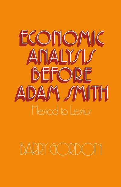 Cover for Barry Gordon · Economic Analysis before Adam Smith: Hesiod to Lessius (Paperback Book) [1st ed. 1975 edition] (1975)