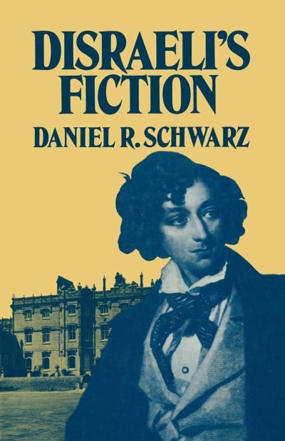 Cover for Daniel R. Schwarz · Disraeli's Fiction (Taschenbuch) [1st ed. 1979 edition] (1979)