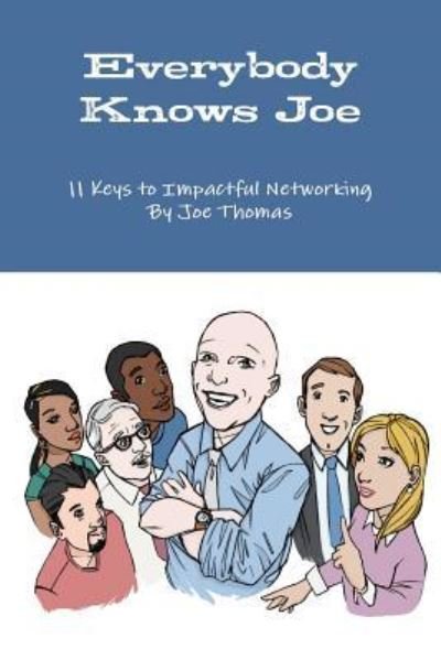 Everybody Knows Joe - Joe Thomas - Kirjat - lulu.com - 9781365027185 - maanantai 25. huhtikuuta 2016