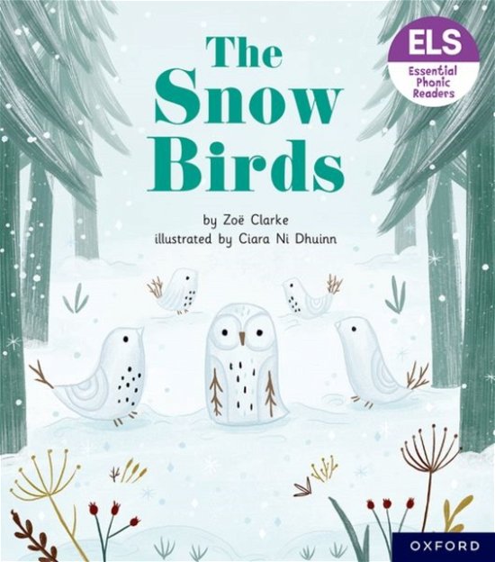 Cover for Zoe Clarke · Essential Letters and Sounds: Essential Phonic Readers: Oxford Reading Level 5: The Snow Birds - Essential Letters and Sounds: Essential Phonic Readers (Paperback Book) (2023)