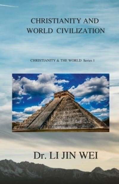 Cover for Li Jin Wei · Christianity and World Civilization (Book) (2022)