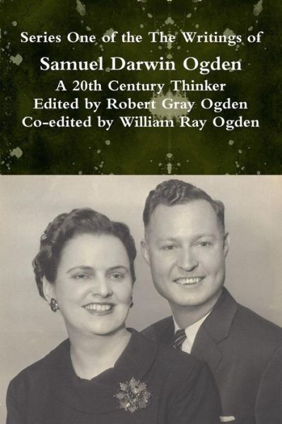 Cover for Robert Gray Ogden · The Writings of Samuel Darwin Ogden (Paperback Book) (2018)