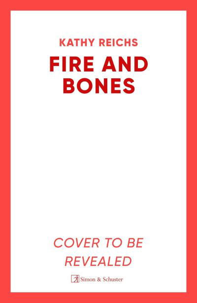 Cover for Kathy Reichs · Fire and Bones: The brand new thriller in the bestselling Temperance Brennan series (Paperback Bog) (2024)