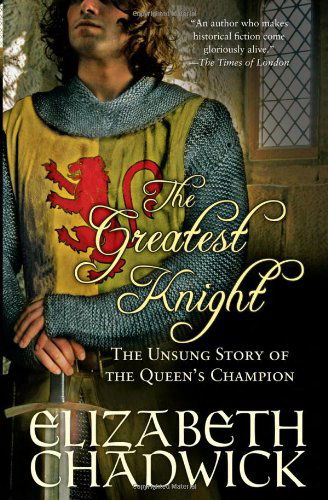 Cover for Elizabeth Chadwick · The Greatest Knight: the Unsung Story of the Queen's Champion (Paperback Book) [Reprint edition] (2009)