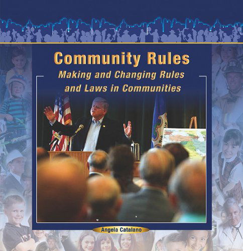 Community Rules: Making and Changing Rules and Law in Communities - Jake Miller - Livros - Rosen Publishing Group - 9781404250185 - 2005