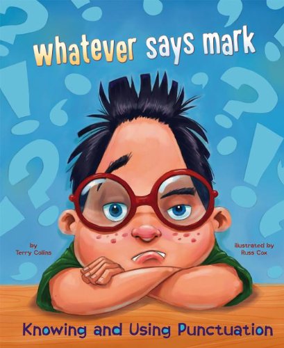 Cover for Terry Collins · Whatever Says Mark: Knowing and Using Punctuation (Language on the Loose) (Hardcover Book) (2013)