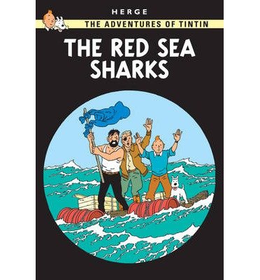 The Red Sea Sharks - The Adventures of Tintin - Herge - Books - HarperCollins Publishers - 9781405208185 - July 18, 2003