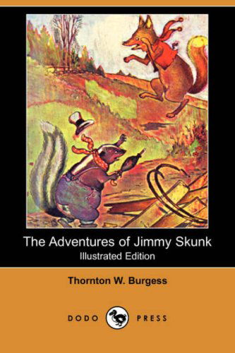 Cover for Thornton W. Burgess · The Adventures of Jimmy Skunk (Illustrated Edition) (Dodo Press) (Paperback Book) [Illustrated edition] (2007)