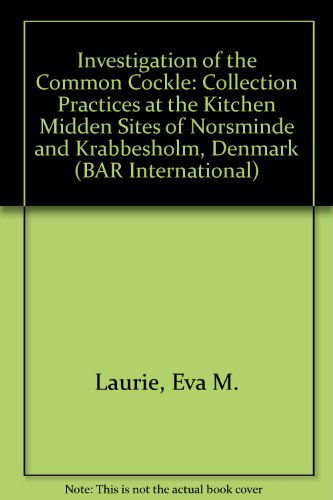 Cover for Eva M. Laurie · Investigation of the Common Cockle: Collection Practices at the Kitchen Midden Sites of Norsminde and Krabbesholm, Denmark (British Archaeological Reports British Series) (Paperback Book) (2008)