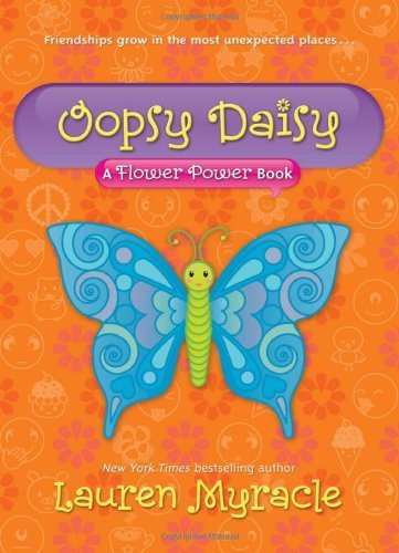 Cover for Lauren Myracle · Oopsy Daisy: a Flower Power Book (Paperback Book) [Reprint edition] (2012)