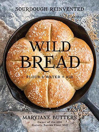Cover for MaryJane Butters · Wild Bread: Sourdough Reinvented (Hardcover Book) (2018)