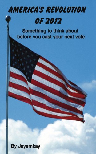 Cover for John Kowal · America's Revolution of 2012: Something to Think About Before You Cast Your Next Vote (Paperback Bog) (2006)