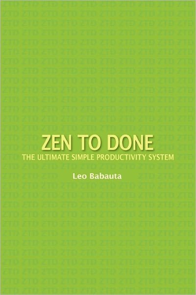 Cover for Leo Babauta · Zen to Done: the Ultimate Simple Productivity System (Paperback Bog) (2011)