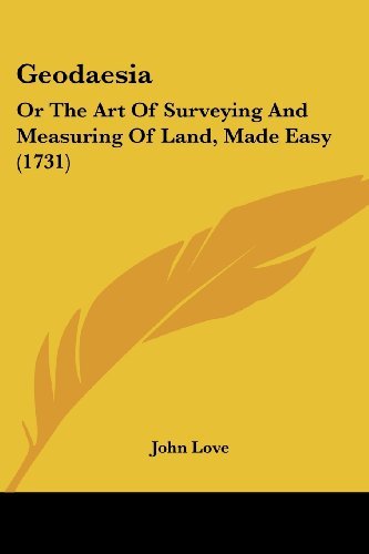 Cover for John Love · Geodaesia: or the Art of Surveying and Measuring of Land, Made Easy (1731) (Paperback Book) (2008)