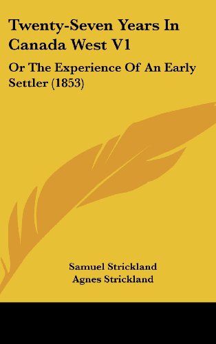 Cover for Samuel Strickland · Twenty-seven Years in Canada West V1: or the Experience of an Early Settler (1853) (Hardcover Book) (2008)