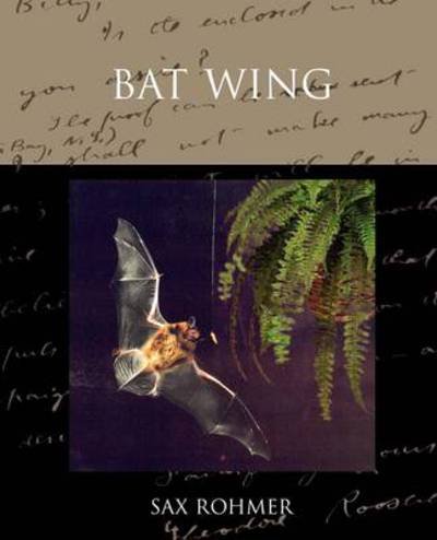 Bat Wing - Sax Rohmer - Books - Book Jungle - 9781438514185 - April 7, 2009