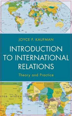 Cover for Joyce P. Kaufman · Introduction to International Relations: Theory and Practice (Hardcover Book) (2013)