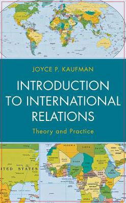 Introduction to International Relations: Theory and Practice - Joyce P. Kaufman - Books - Rowman & Littlefield - 9781442221185 - April 4, 2013