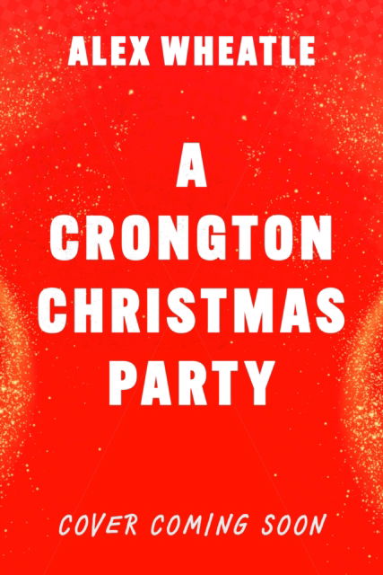 Cover for Alex Wheatle · A Crongton Story: A Crongton Christmas Party: Book 5 - A Crongton Story (Taschenbuch) (2025)