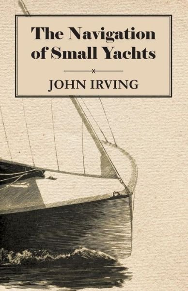 Cover for John Irving · The Navigation of Small Yachts (Pocketbok) (2011)