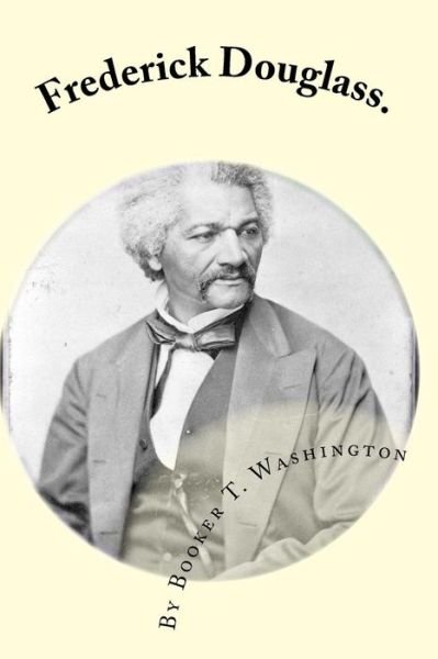 Cover for Booker T. Washington · Frederick Douglass.: by Booker T. Washington (Paperback Book) (2010)