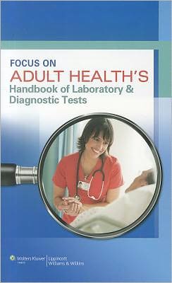 Cover for Lippincott Williams &amp; Wilkins · Focus on Adult Health's Handbook of Laboratory &amp; Diagnostic Tests (Paperback Book) (2012)