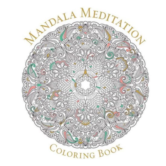 Cover for Sterling Publishers · Mandala Meditation Coloring Book - Serene Coloring (Paperback Book) (2015)