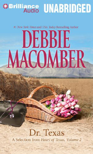 Dr. Texas: a Selection from Heart of Texas, Volume 2 - Debbie Macomber - Audio Book - Brilliance Audio - 9781455865185 - November 28, 2013