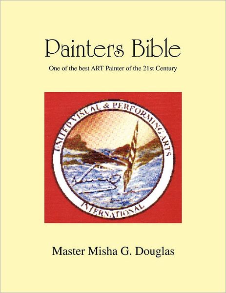 Cover for Master Misha G Douglas · Painters Bible (Paperback Book) (2010)