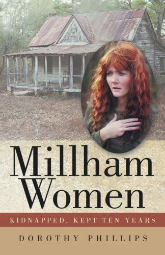 Cover for Dorothy Phillips · Millham Women: Kidnapped, Kept Ten Years (Paperback Book) (2014)