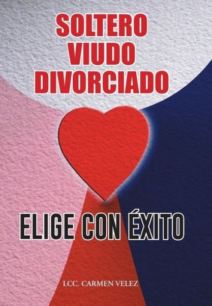 Cover for Lcc Velez · Elige Con Exito (Gebundenes Buch) (2014)
