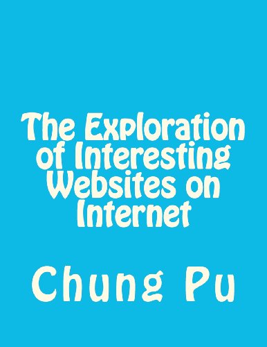 Cover for Chung L Pu · The Exploration of Interesting Websites on Internet (Paperback Book) (2011)