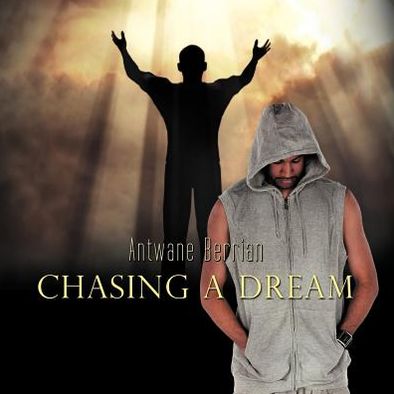 Cover for Antwane Berrian · Chasing a Dream (Paperback Book) (2012)