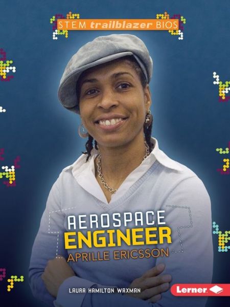 Cover for Laura Hamilton Waxman · Aerospace Engineer Aprille Ericsson (Stem Trailblazer Bios) (Paperback Book) (2015)