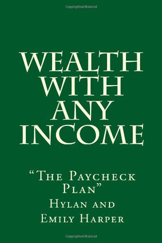 Cover for Hylan Harper · Wealth with Any Income: &quot;The Paycheck Plan&quot; (Pocketbok) (2011)