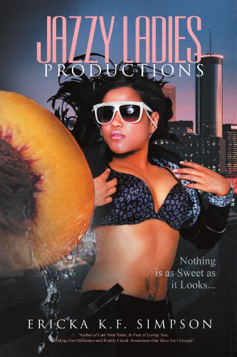 Cover for Ericka K. F. Simpson · Jazzy Ladies Productions: Nothing is As Sweet As It Looks (Pocketbok) (2011)