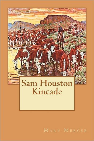 Cover for Marv Mercer · Sam Houston Kincade (Paperback Book) (2012)