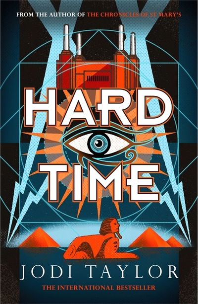 Hard Time: a bestselling time-travel adventure like no other - The Time Police - Jodi Taylor - Books - Headline Publishing Group - 9781472273185 - October 14, 2021