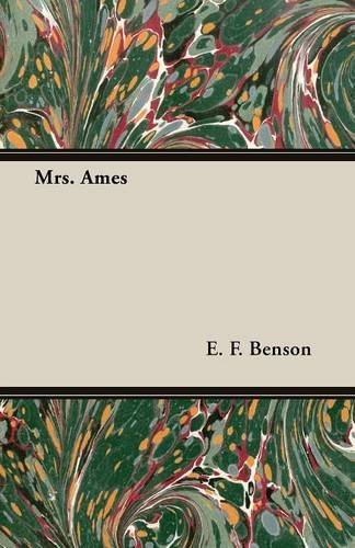 Mrs. Ames - E. F. Benson - Książki - White Press - 9781473317185 - 4 czerwca 2014