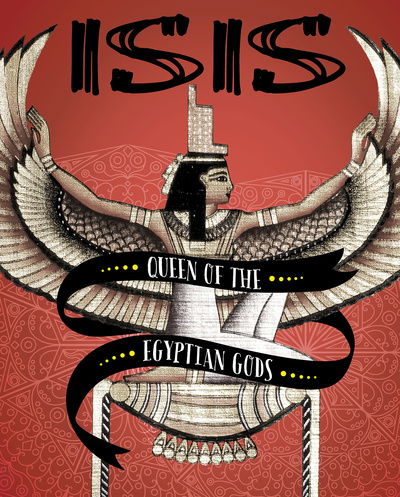 Cover for Amie Jane Leavitt · Isis: Queen of the Egyptian Gods - Legendary Goddesses (Hardcover Book) (2020)