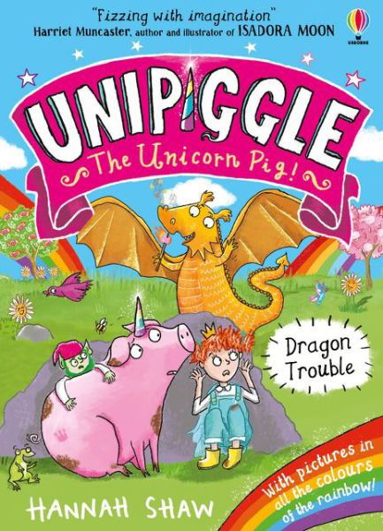 Unipiggle: Dragon Trouble - Unipiggle the Unicorn Pig - Hannah Shaw - Libros - Usborne Publishing Ltd - 9781474972185 - 9 de julio de 2020