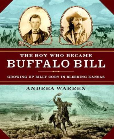 Cover for Andrea Warren · Boy Who Became Buffalo Bill the (Hardcover bog) (2015)
