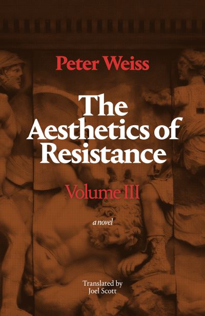 Cover for Peter Weiss · The Aesthetics of Resistance, Volume III: A Novel (Pocketbok) [Translated from the German edition] (2025)