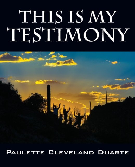 Cover for Paulette Cleveland Duarte · This Is My Testimony (Paperback Bog) (2016)